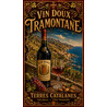 Vin Doux Tramontane — Terres Catalanes – affiche & plaque vintage | Manufacture Arssans