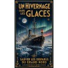Un Hivernage dans les Glaces – affiche & plaque vintage | Manufacture Arssans
